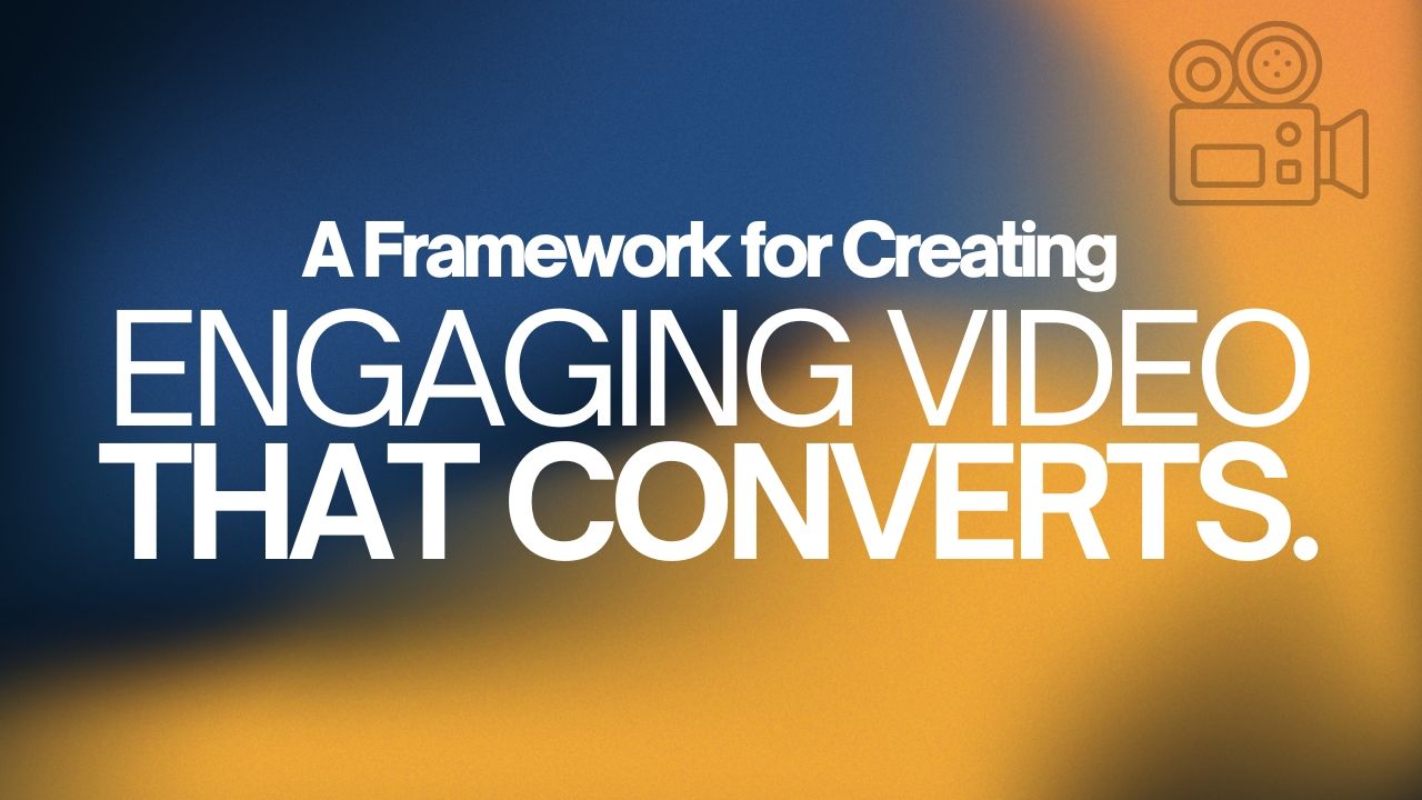 Engaging video that converts